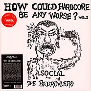 Asocial And The Bedrövlers - How Could Hardcore Be Any Worse? Volume 1 White Vinyl Edition