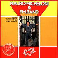 Mauro Micheloni & F.M. Band - Looking For Love