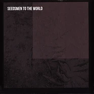 Seedsmen To The World - Seedsmen To The World