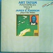 Art Tatum / James Price Johnson - Art Tatum Masterpieces Volume II And James P. Johnson Plays Fats Waller