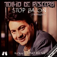 Tullio De Piscopo - Stop Bajon (Primavera) Michael Gray Remix