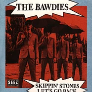 The Bawdies - Skippin'stones / Let's Go Back