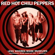 Red Hot Chili Peppers - Less Whores More Museums Milano 1992 Black Vinyl Edition