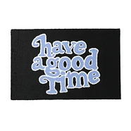 have a good time - Have A Good Time Door Mat