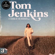 Tom Jenkins - It Comes In The Morning, It Hangs In The Evening
