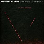 Planetary Assault Systems - In From The Night Reworks & Edits