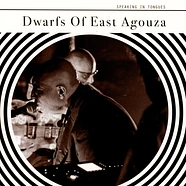 Dwarfs Of East Agouza - Speaking in Tongues