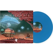 Xander. - Cabin Fever Pt. 3 Blue Vinyl Edition
