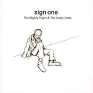 Sign One - The Mighty Highs & The Mighty Lows