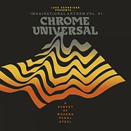 V.A. - Imaginational Anthem XI - Luke Schneider Presents Chrome Universal - A Survey Of Modern Pedal Steel