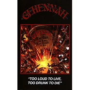 Gehennah - Too Loud To Live,Too Drunk To Die