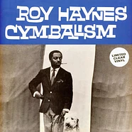 Roy Haynes - Cymbalism Clear Vinyl Edtion
