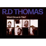R.D Thomas - What Circus Is This ?