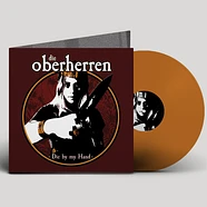 Die Oberherren - Die By My Hand Orange Vinyl Edition