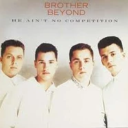 Brother Beyond - He Ain't No Competition