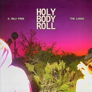 A.Billi Free & The Lasso - Holy Body Roll