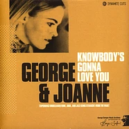 George & Joanne - Knowbody's Gonna Love You