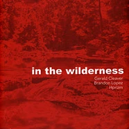 Gerald Cleaver + Brandon Lopez, Hprizm - In The Wilderness
