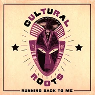 Cultural Roots - Running Back To Me
