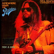 Neil Young With The Santa Monica Flyers - Somewhere Under The Rainbow 1973