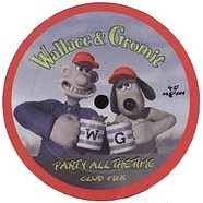 Wallace & Gromit - Party All The Time