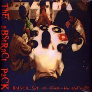 The Abstract Pack - Bousta Set It ( For The Record ) Black Vinyl Edition