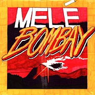 Melé - Bombay Ep: Orig, Nadastrom Rmx, French Fries Rmx