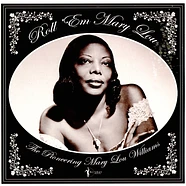 Mary Lou Williams - Roll 'Em Mary Lou: The Pioneering Mary Lou William