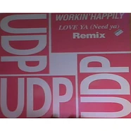 Workin' Happily - Love Ya (Need Ya) Remix