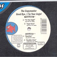 The Copymaster - Good Bye / I'm Your Angel