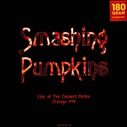 The Smashing Pumpkins - Live At The Cabaret Metro, Chicago, Il - August 14, 1993 Colored Vinyl Edition