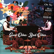 Oh No & Roy Ayers - Good Vibes / Bad Vibes