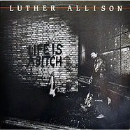 Luther Allison - Life Is A Bitch