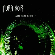 Aura Noir - Deep Tracts Of Hell