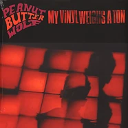 Peanut Butter Wolf - My Vinyl Weighs A Ton