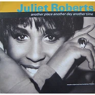 Juliet Roberts - Another Place Another Day Another Time