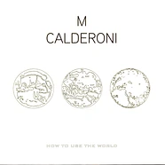 M. Calderoni - How To Use The World Volume 1&2