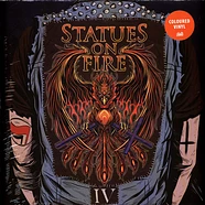Statues On Fire - Iv Colored Vinyl Edition