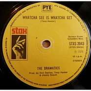 The Dramatics - Whatcha See Is Whatcha Get / Now You Got Me Loving You