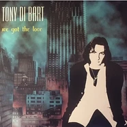 Tony Di Bart - We Got The Love