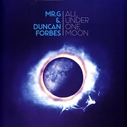 Mr. G & Duncan Forbes - All Under One Moon