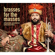 Dzambo Agusevi Orchestra - Brasses For The Masses