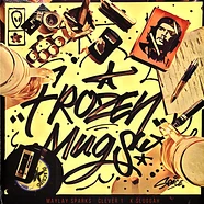 Maylay Sparks X Clever 1 X K Sluggah - Frozen Mugs Black Vinyl Edition