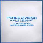 Peace Division - What Is This Sound? (Beatz In Peacez 03) (Tom Stephan's Superchumbo Mixes)