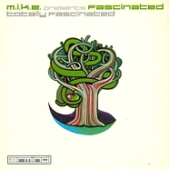 M.I.K.E. Presents Fascinated - Totally Fascinated