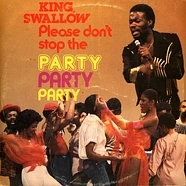 King Swallow - Please Don't Stop The Party Party Party