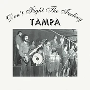 Tampa - Don't Fight The Feeling