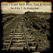Tom McRae & The Standing Band - Did I Sleep And Miss The Border