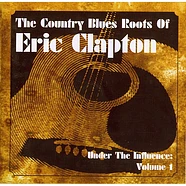 V.A. - The Country Blues Roots Of Eric Clapton