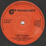 J.A.L.N. Band - I Got To Sing